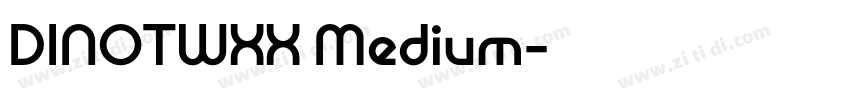DINOTWXX Medium字体转换 DINOTWXX Medium字体转换